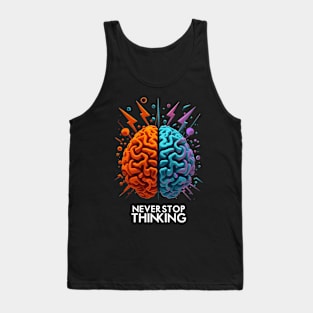 Never Stop Thinking Tank Top